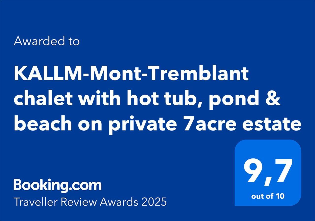 Kallm-Mont-Tremblant Chalet With Hot Tub, Pond & Beach On Private 7Acre Estate Lac-Superieur Eksteriør billede